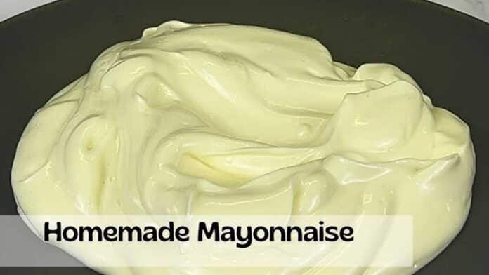 Easy and Perfect Homemade Mayonnaise Recipe