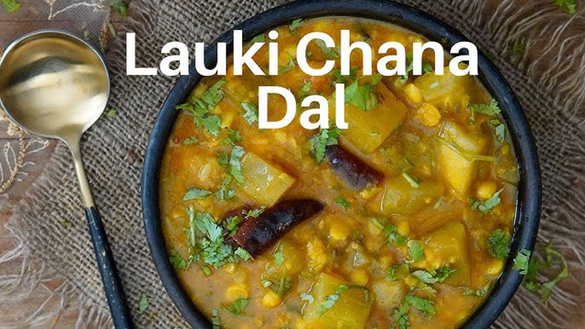 Delicious Recipe for Lauki and Chana Dal