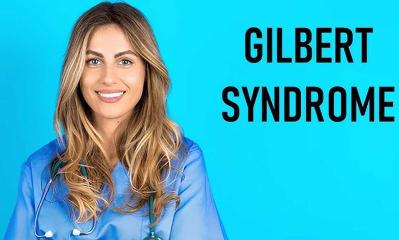 Gilbert's Syndrome: Causes, Symptoms, Diagnosis
