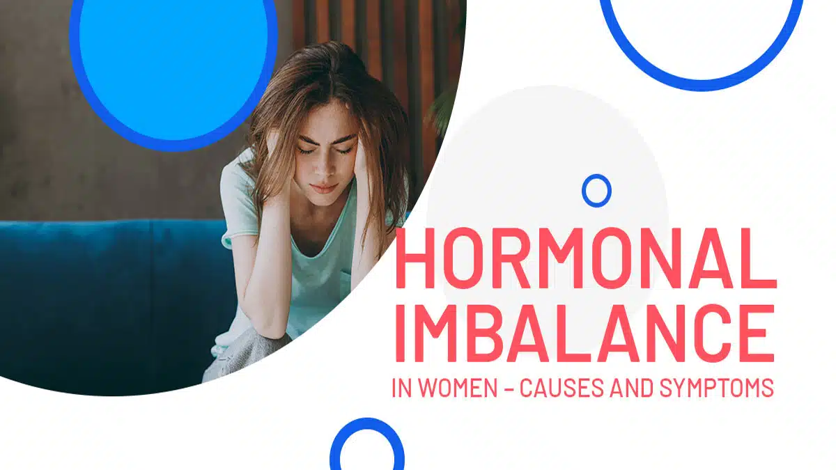 Hormonal Imbalance: Causes, Symptoms, Diagnosis