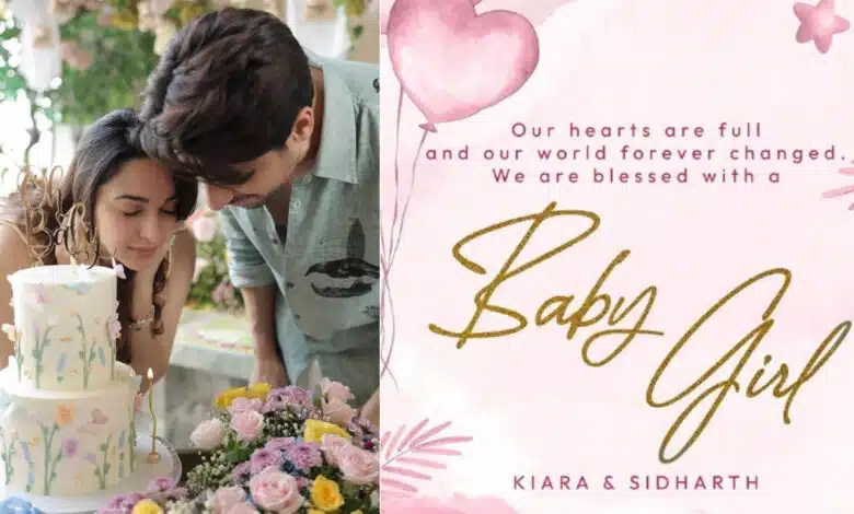 Sidharth Malhotra and Kiara Advani announce the birth of their daughter, write: "Our world changed forever"
